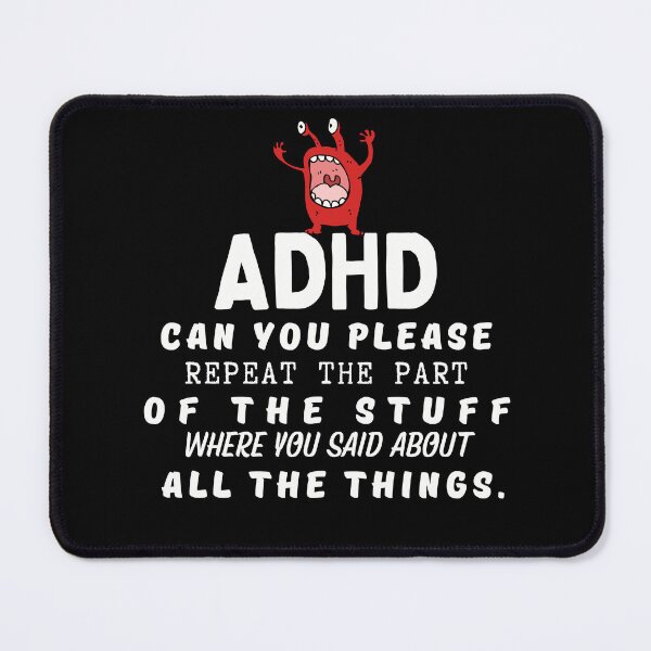 Item preview, ADHD - Can you please repeat the part of the stuff where you said about all the things - Light on Dark - Option E designed and sold by TheBerriesADHD.
