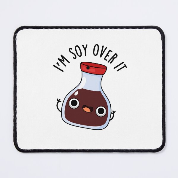 Item preview, I'm Soy Over It Funny Soy Sauce Puns  designed and sold by punnybone.