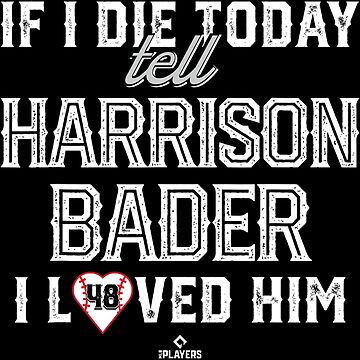 I Loved Him Harrison Bader | Essential T-Shirt