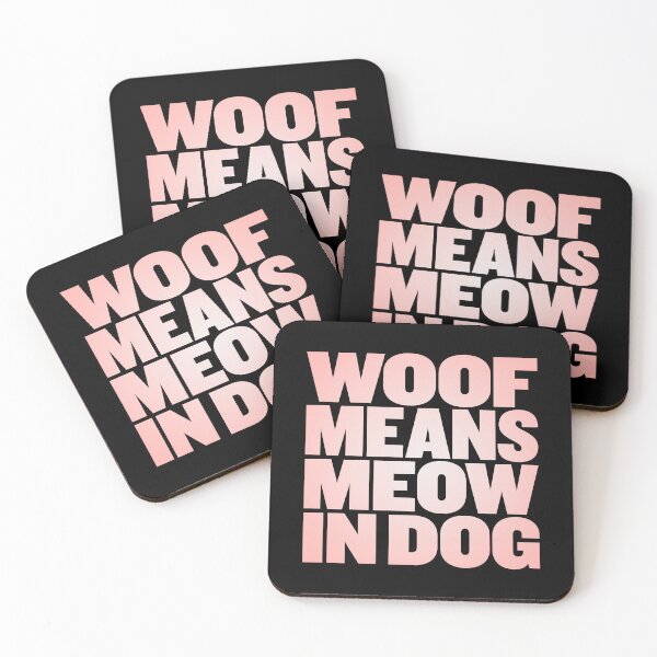 Item preview, Woof means meow in dog v.4 designed and sold by x1brett.