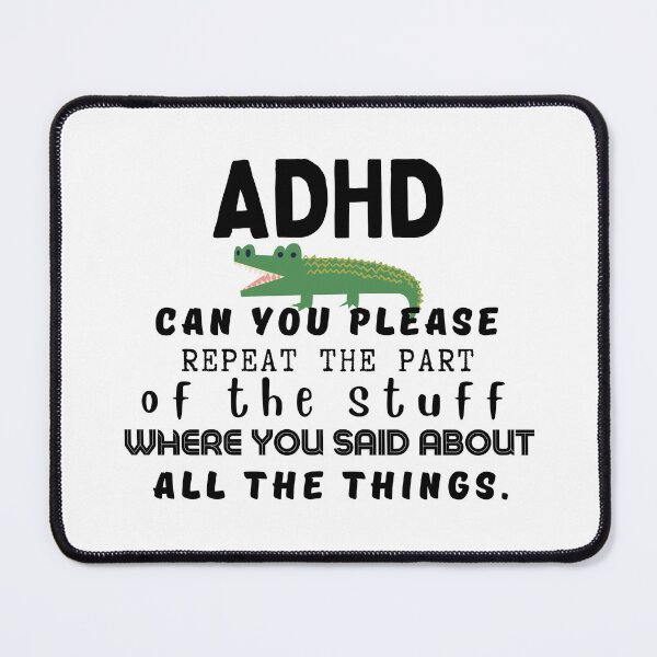 Item preview, ADHD - Can you please repeat the part of the stuff where you said about all the things - Dark on Light - Option F designed and sold by TheBerriesADHD.