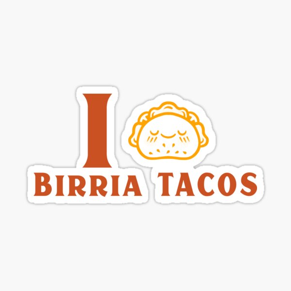 I Heart Birria Tacps