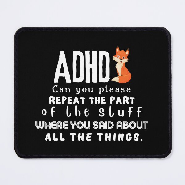 Item preview, ADHD - Can you please repeat the part of the stuff where you said about all the things - Light on Dark - Option G designed and sold by TheBerriesADHD.