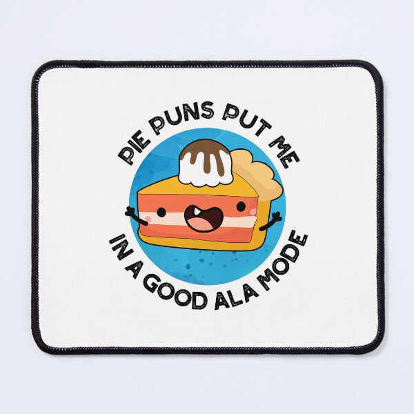 Item preview, Pie Puns Put Me In A Good Ala-mode Funny Food Puns designed and sold by punnybone.