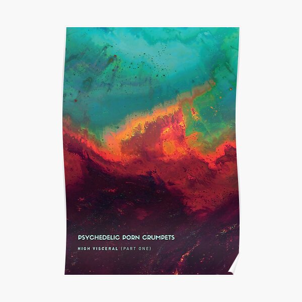 Psychedelic Porn Crumpets - High Visceral Poster
