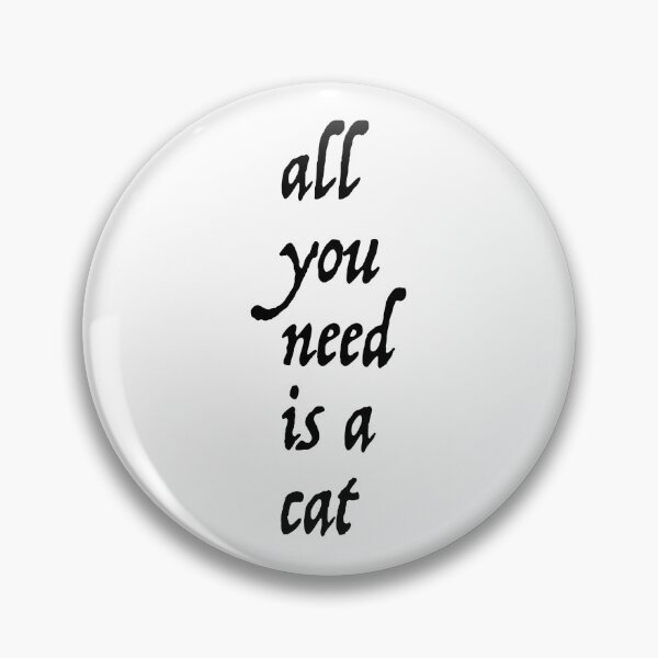 Item preview, All you need is a cat quote designed and sold by afonso-arts.