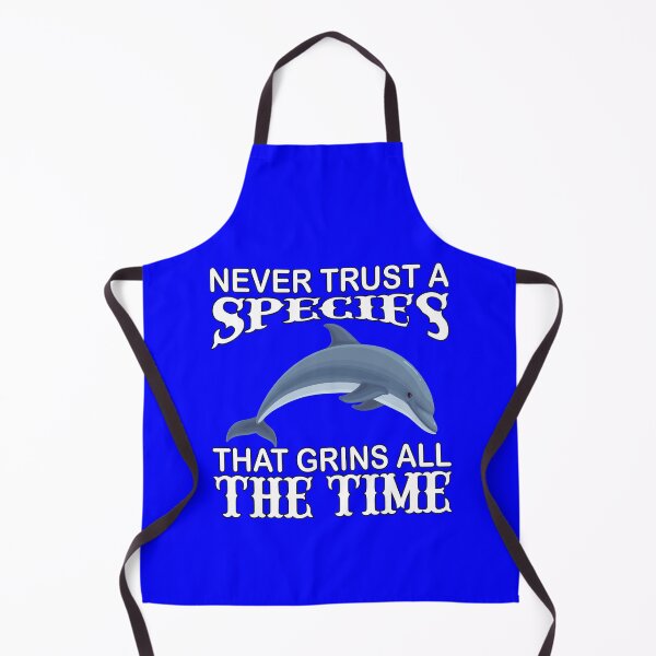 Item preview, Dolphin Design Never Trust A Species That Grins All The Time designed and sold by fantasticdesign.