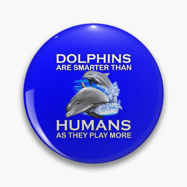 Item preview, Dolphin Design Dolphins Are Smarter Than Humans designed and sold by fantasticdesign.