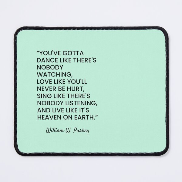 Item preview, William W. Purkey inspirational quote designed and sold by LeapArtsQuotes.