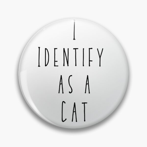 Item preview,  I identify as a Cat designed and sold by The Unkown Store.