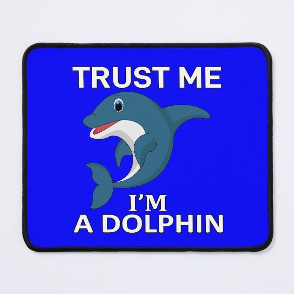 Item preview, Dolphin Design Trust Me I’m A Dolphin designed and sold by fantasticdesign.