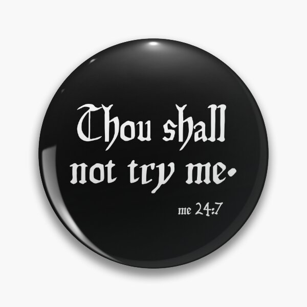 Item preview, Thou shall not try me. me 24.7! Christian Faith Design designed and sold by GEM STYLE.