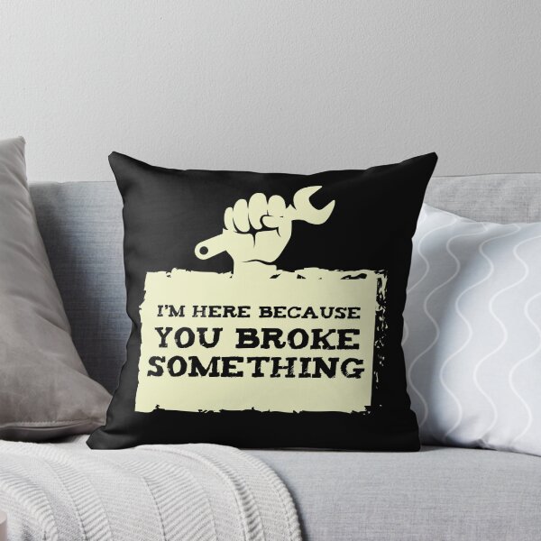 Item preview, I AM Here Because You Broke Craftsman designed and sold by MooonTees.
