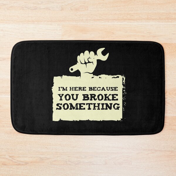 Item preview, I AM Here Because You Broke Craftsman designed and sold by MooonTees.