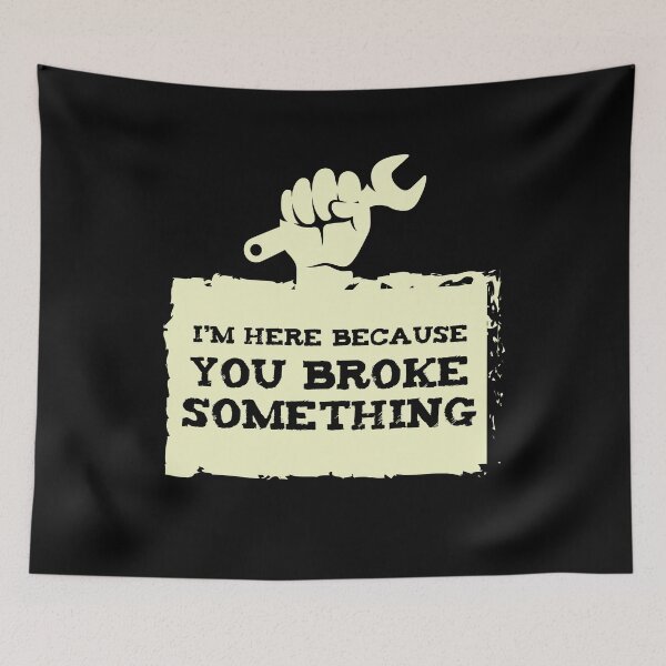 Item preview, I AM Here Because You Broke Craftsman designed and sold by MooonTees.