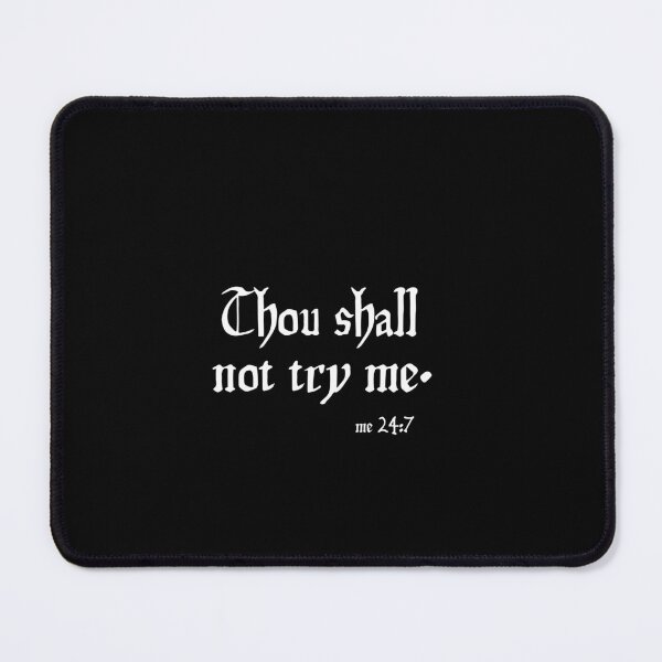 Item preview, Thou shall not try me. me 24.7! Christian Faith Design designed and sold by GEM STYLE.