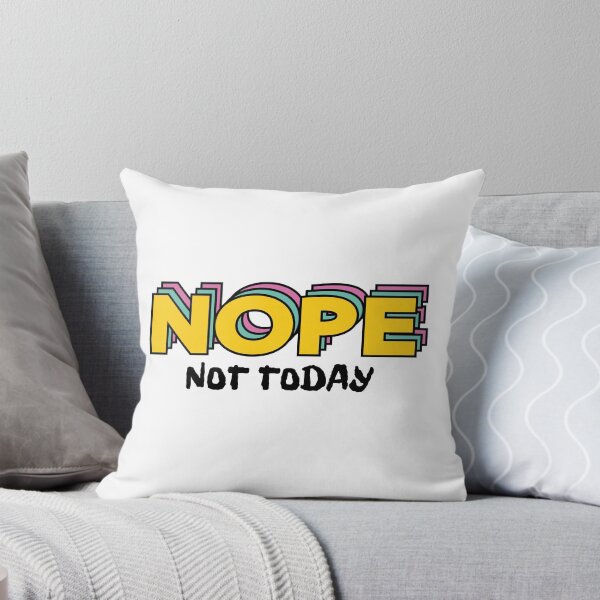 Item preview, Nope not today designed and sold by ZaraPrint.
