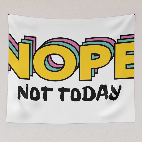 Item preview, Nope not today designed and sold by ZaraPrint.