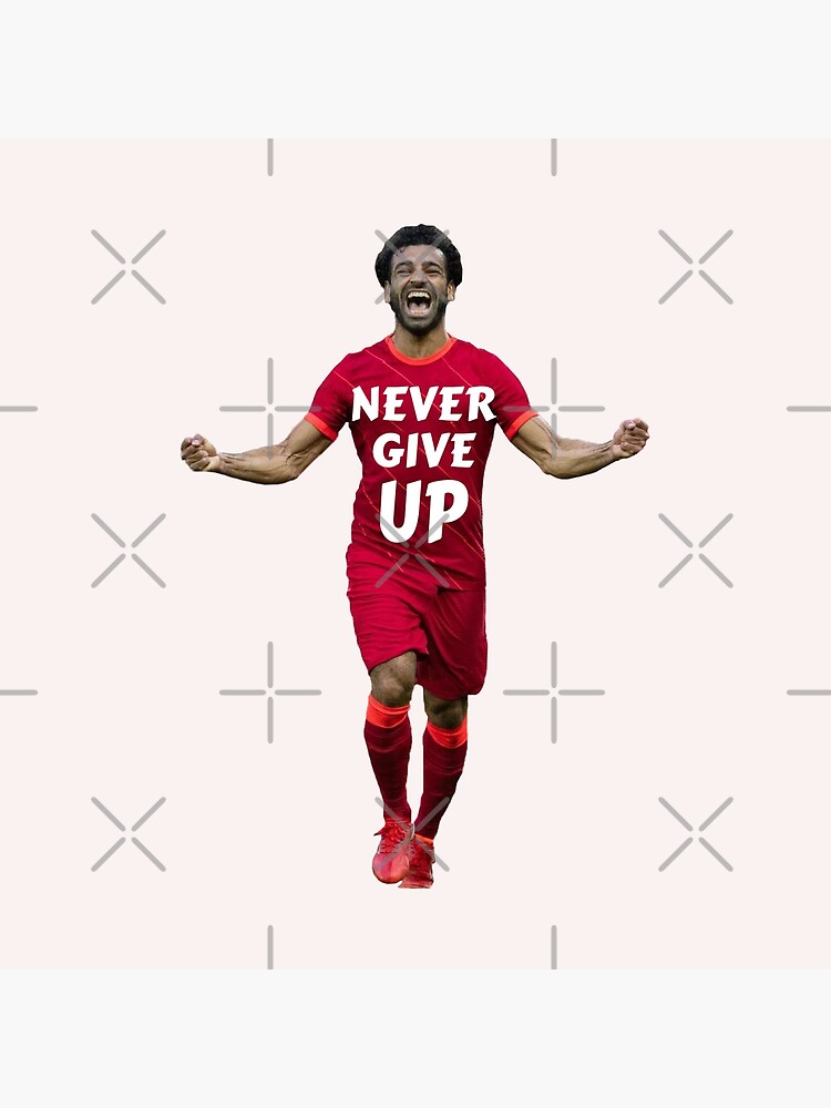 Mo Salah Never Give Up Poster for Sale by abomazen Redbubble