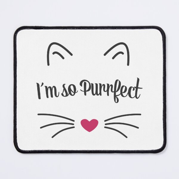 Item preview, I'm so purrfect! designed and sold by derKatzenmensch.