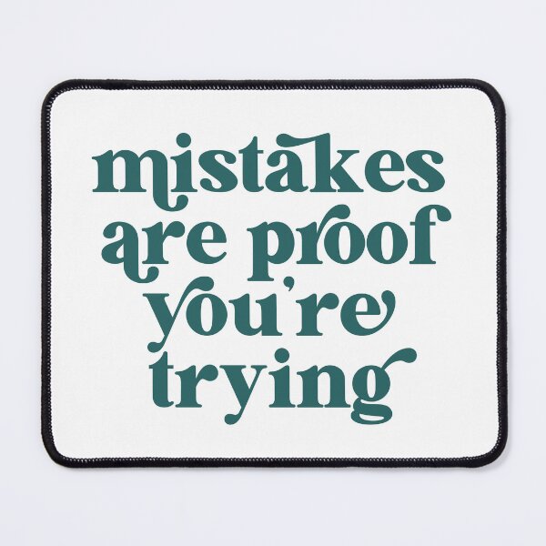 Item preview, Mistakes are proof you're trying designed and sold by The Quantum Cutie.