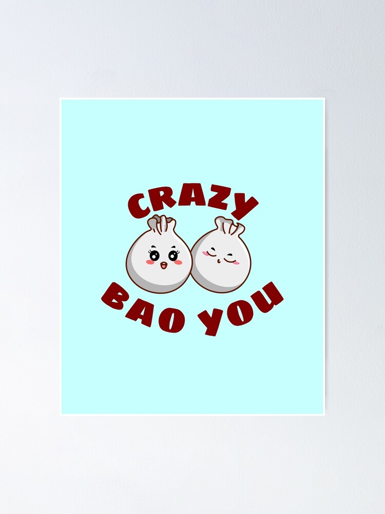 "Crazy Bao You - Cute Dim Sum Pun" Poster for Sale by allthingspunny | Redbubble