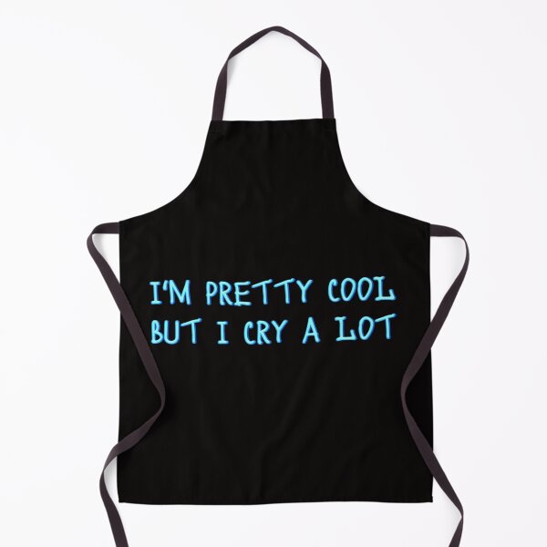 Item preview, I'm pretty cool but I cry a lot designed and sold by JOY STORE 45.