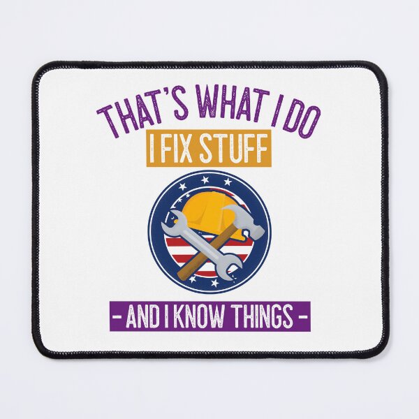 Item preview, That´s What I do, I Fix Stuff And I Know Things designed and sold by UnstoppableShpy.
