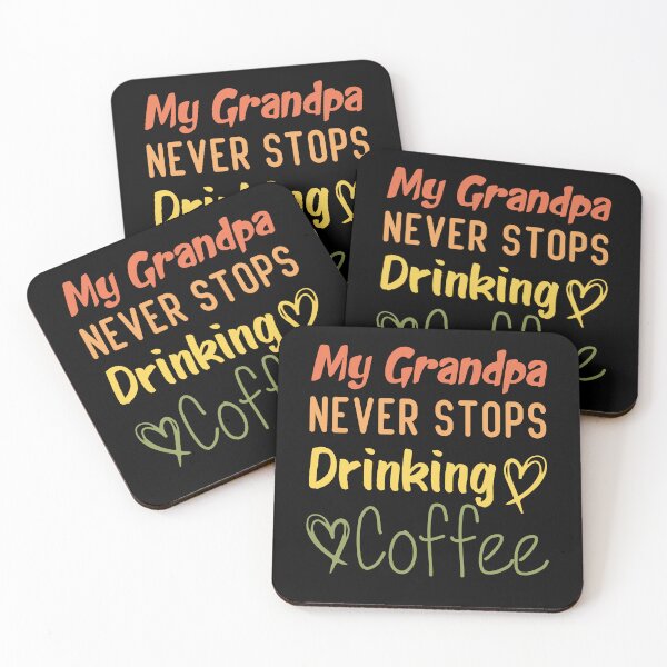 Item preview, My Grandpa Never Stops Drinking Coffee Funny Coffee Grandpa Quote designed and sold by medbdj.