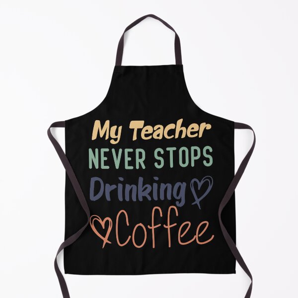 Item preview,  My Teacher Never Stops Drinking Coffee Funny Coffee Teacher Quote designed and sold by medbdj.