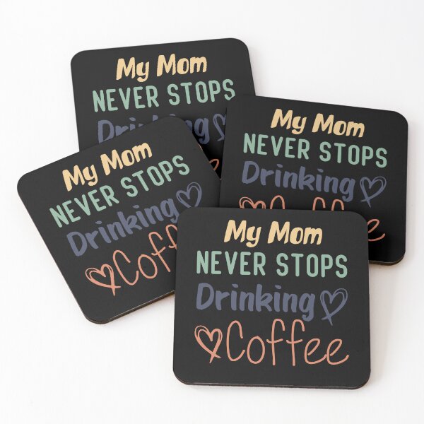 Item preview, My Mon Never Stops Drinking Coffee Funny Coffee Mon Quote designed and sold by medbdj.