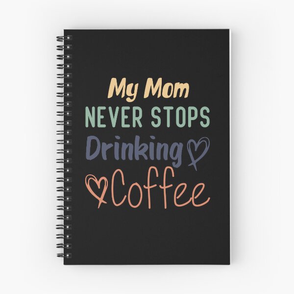 Item preview, My Mon Never Stops Drinking Coffee Funny Coffee Mon Quote designed and sold by medbdj.