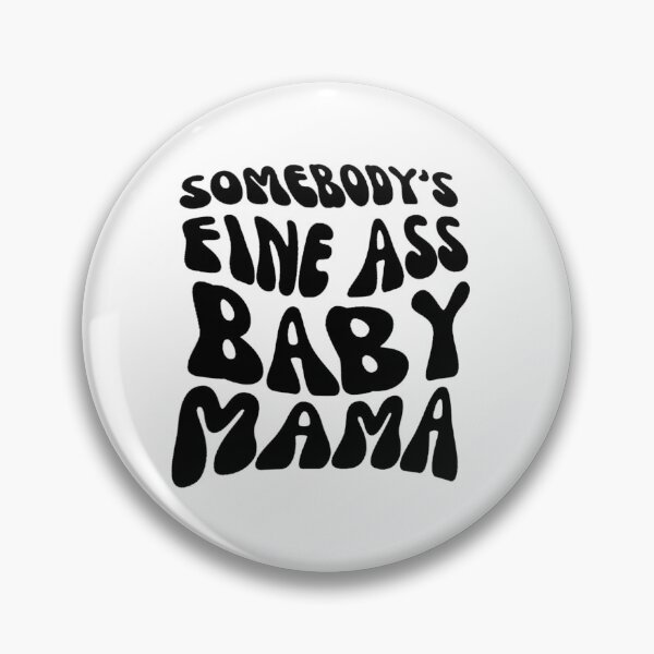 Item preview, Somebody's Fine Ass Baby Mama designed and sold by zakariadesigner.