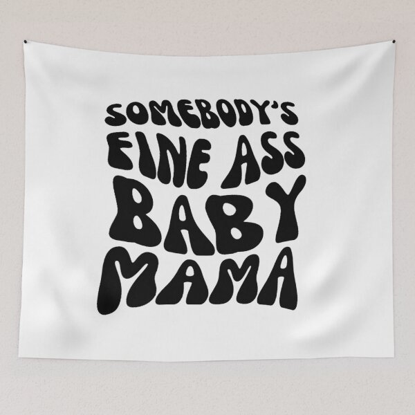 Item preview, Somebody's Fine Ass Baby Mama designed and sold by zakariadesigner.