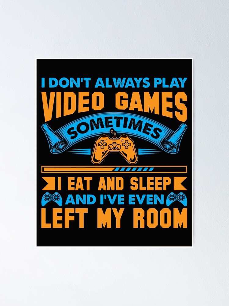 Funny Gaming Quotes : Video Gamer Sayings  Poster for Sale by