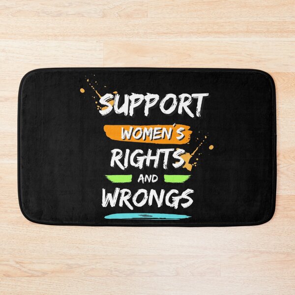 Item preview, SUPPORT WOMEN´S RIGHTS AND WRONGS designed and sold by PIXTrending.