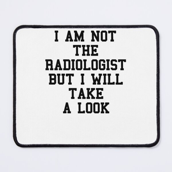Item preview, RADIOLOGIST Funny Students Quotes designed and sold by SydneyLoving.