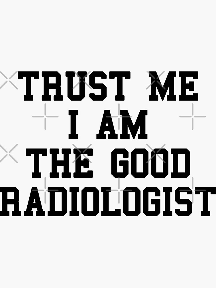 "RADIOLOGIST Funny Students Quotes" Sticker for Sale by SydneyLoving