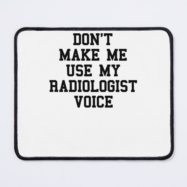 Item preview, RADIOLOGIST Funny Students Quotes designed and sold by SydneyLoving.