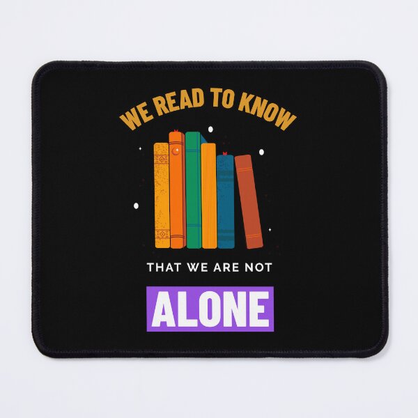 Item preview, We Read To Know That We Are Not Alone designed and sold by UnstoppableShpy.