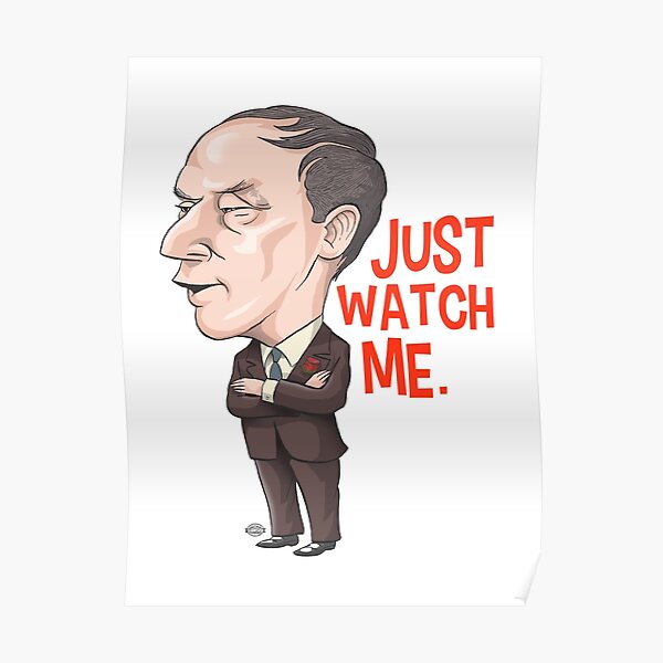 Pierre Trudeau, Just Watch Me Poster