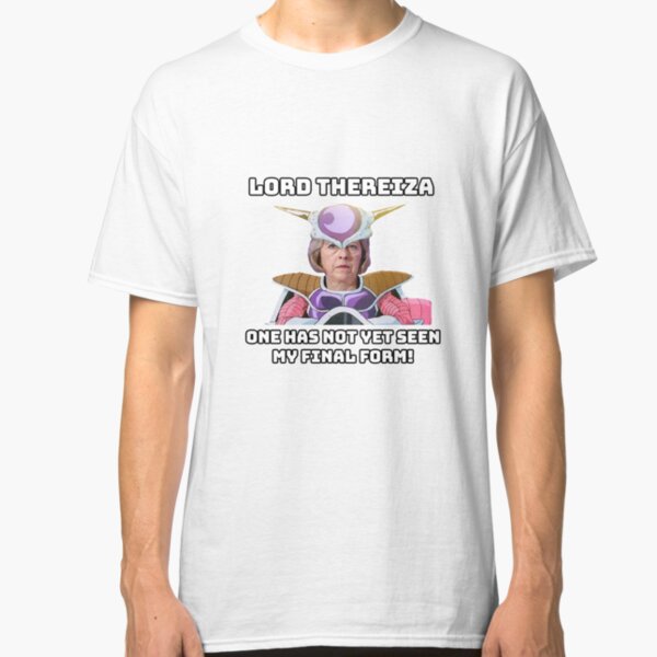 Lord Thereiza - One has not yet seen my Final Form (Freiza's mother) Classic T-Shirt