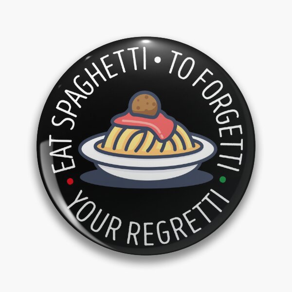 Item preview, eat the spaghetti to forgetti your regretti designed and sold by Bubsart78.