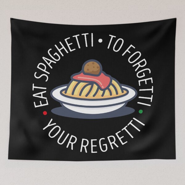 Item preview, eat the spaghetti to forgetti your regretti designed and sold by Bubsart78.