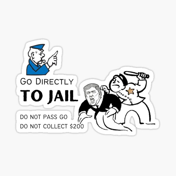 go-directly-to-jail-sticker-for-sale-by-pissnvinegar-redbubble