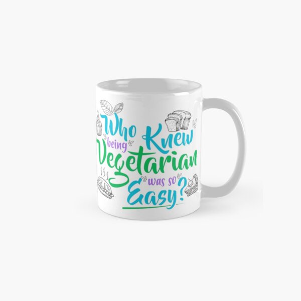 Being Vegetarian Is Easy Classic Mug