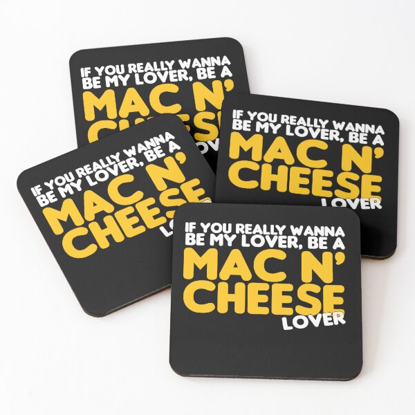 Item preview, If you really wanna be my lover, be a mac and cheese lover designed and sold by stonebridge97.
