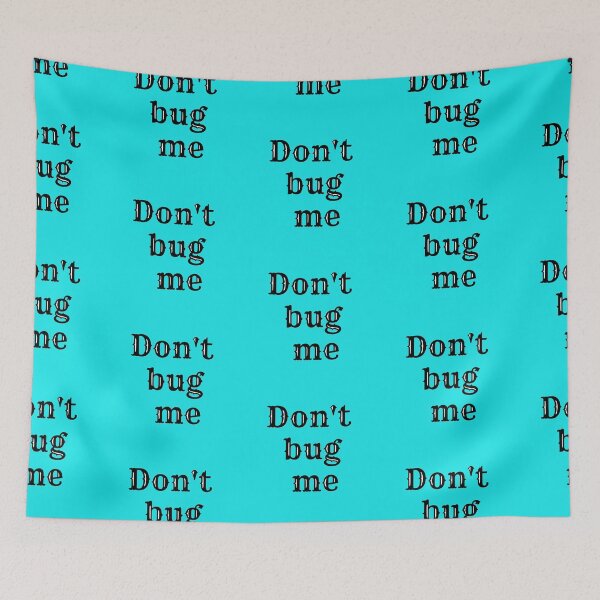 Item preview, Don't Bug Me designed and sold by KamoMokotedi.