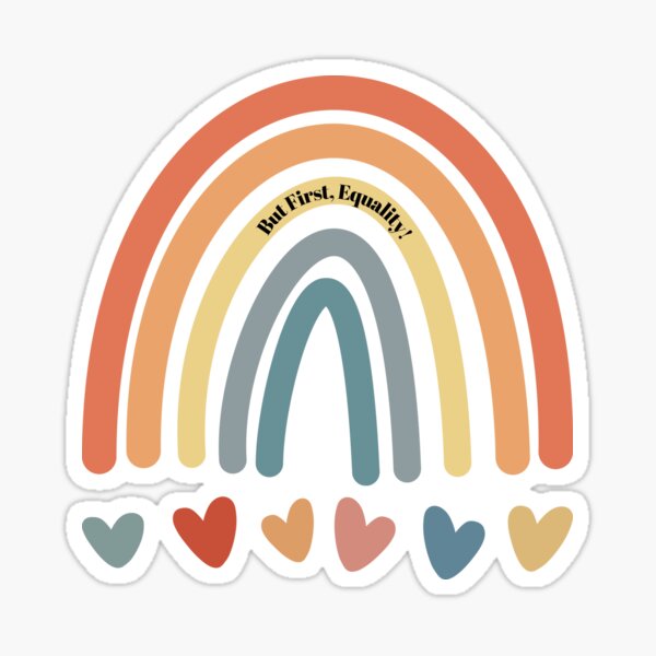 But First, Equality Boho Rainbow With Hearts Sticker