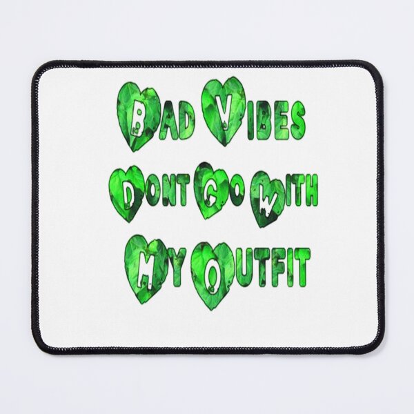 Item preview, Bad Vibes dont go with my outfit designed and sold by Desgin0001.